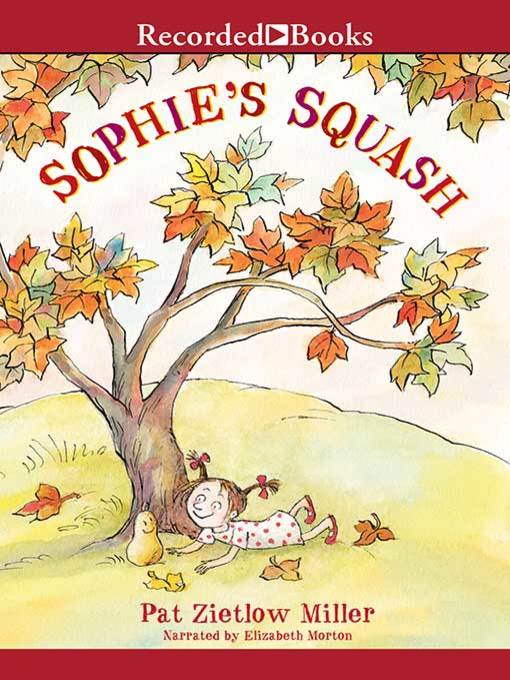 Title details for Sophie's Squash by Pat Zietlow Miller - Wait list